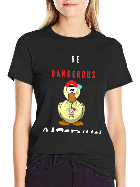 Be Dangerous Duck T-Shirt