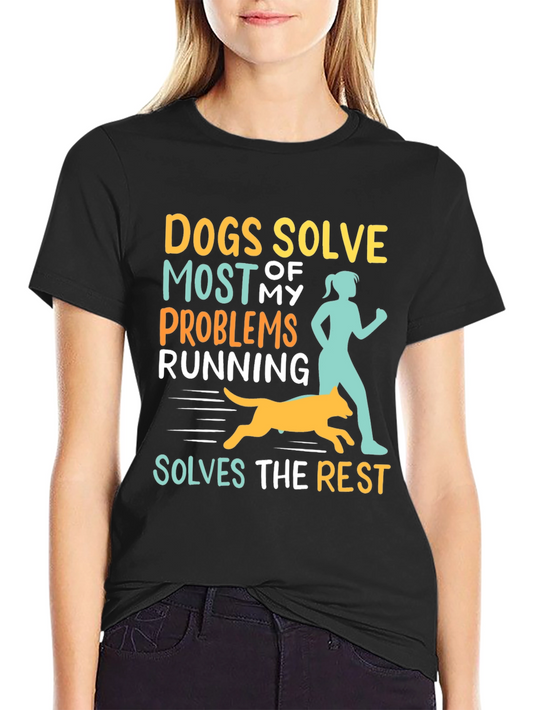 Dogs Solve Most Problems Funny Running T-Shirt