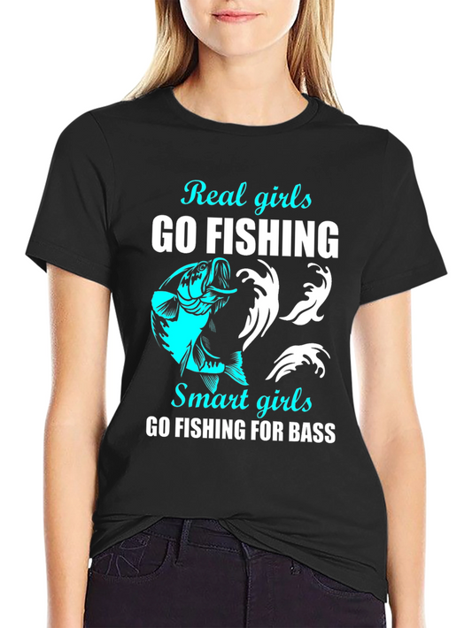 Fishing T-Shirt - Real & Smart Girls Go Fishing for Bass