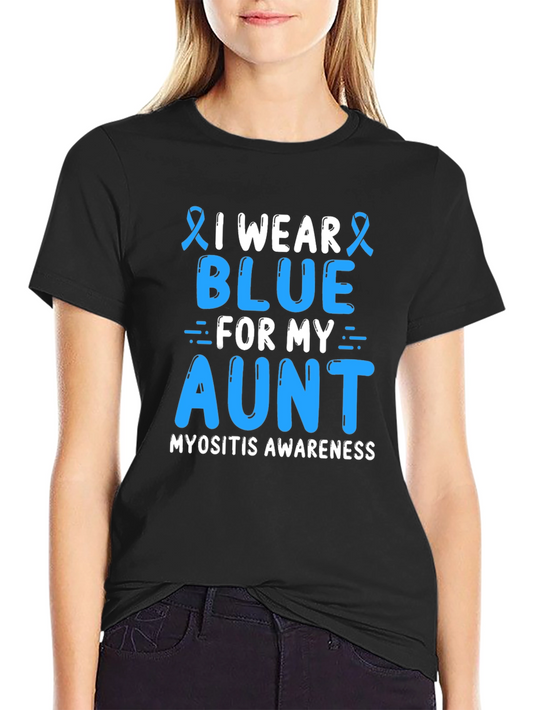 I Wear Blue For My Aunt - Myositis Awareness T-Shirt