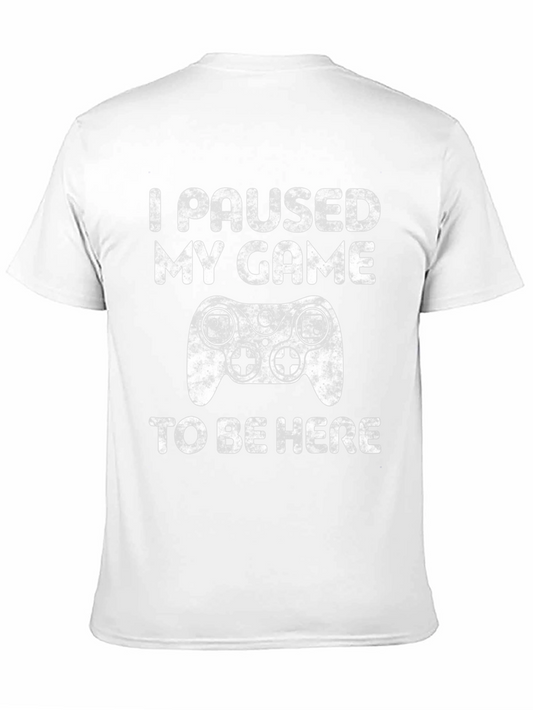 Gamer T-Shirt - I Paused My Game