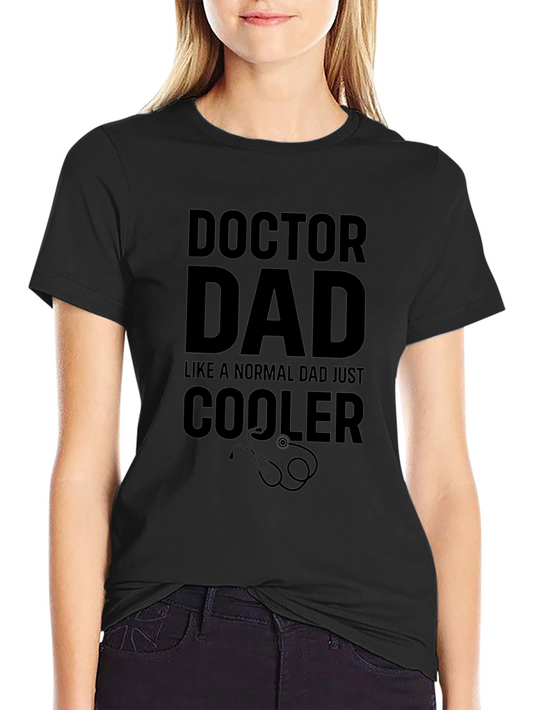 Doctor Dad T-Shirt: Cool Dad Edition
