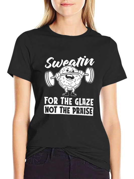 Sweatin for the Glaze Donut Gym Humor T-Shirt