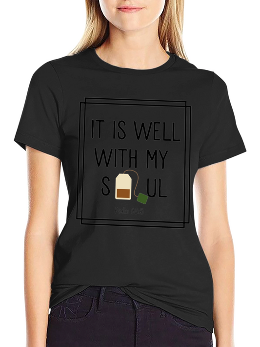 It Is Well With My Soul T-Shirt - Psalm 62:5