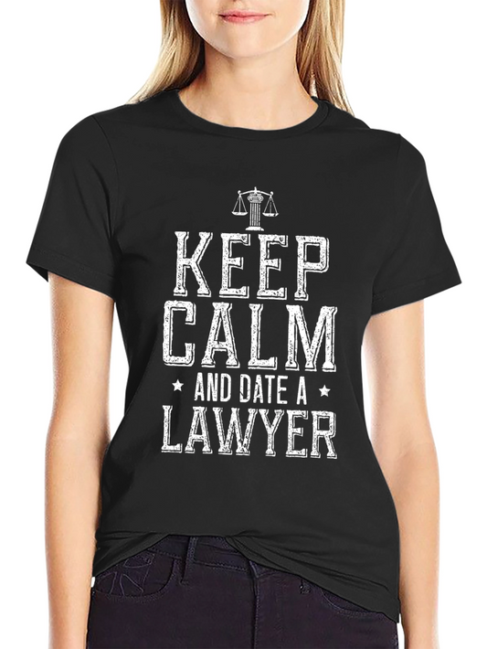 Keep Calm and Date a Lawyer T-Shirt - Funny Law Tee