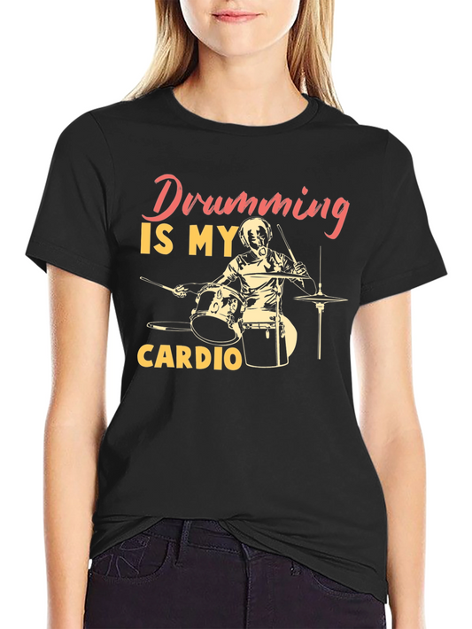 Drumming is My Cardio T-Shirt