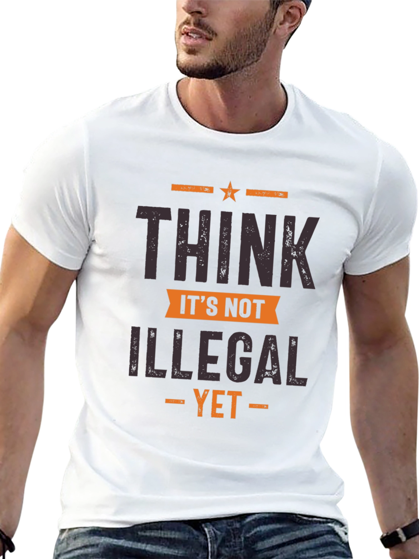 Think Its Not Illegal Yet Graphic Tee