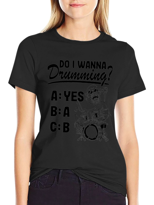 Funny Drumming T-Shirt - Do I Wanna Drumming?