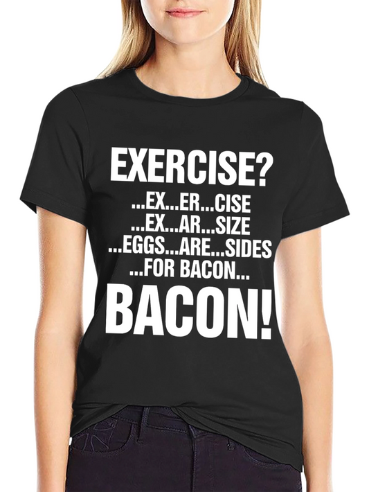 Funny Bacon Lover T-Shirt Exercise is Extra Size