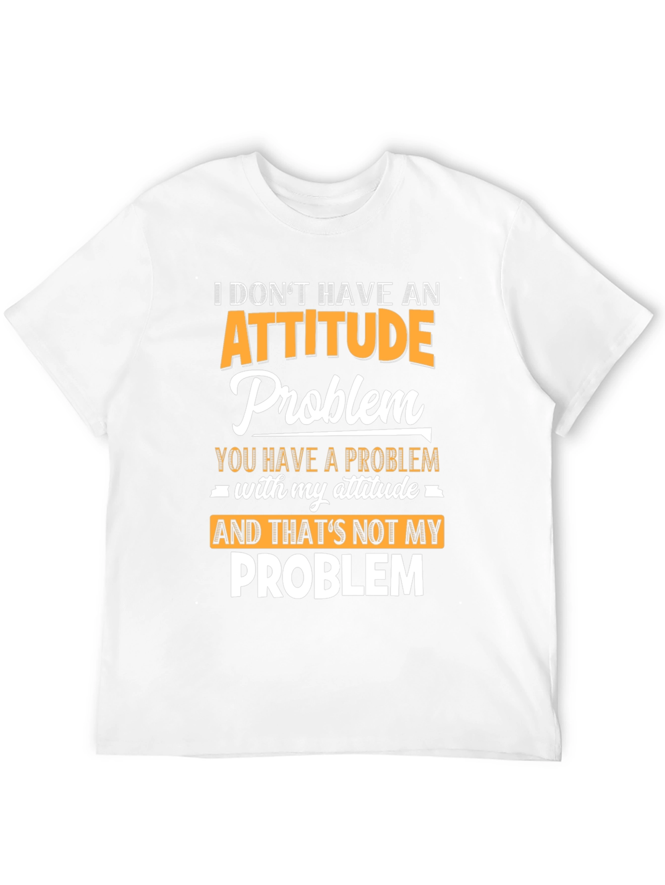 Attitude Problem Graphic T-Shirt