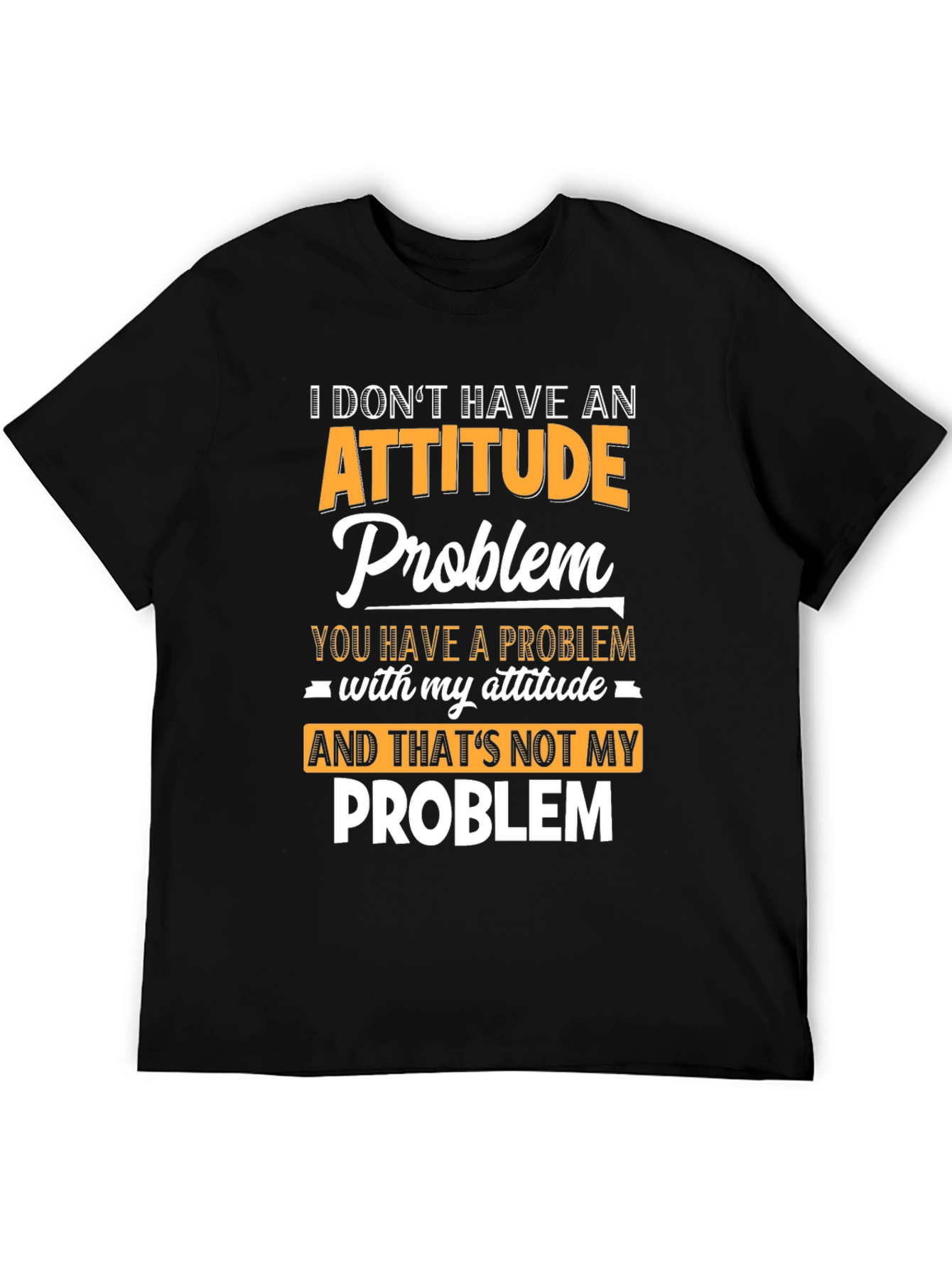 Attitude Problem Graphic T-Shirt