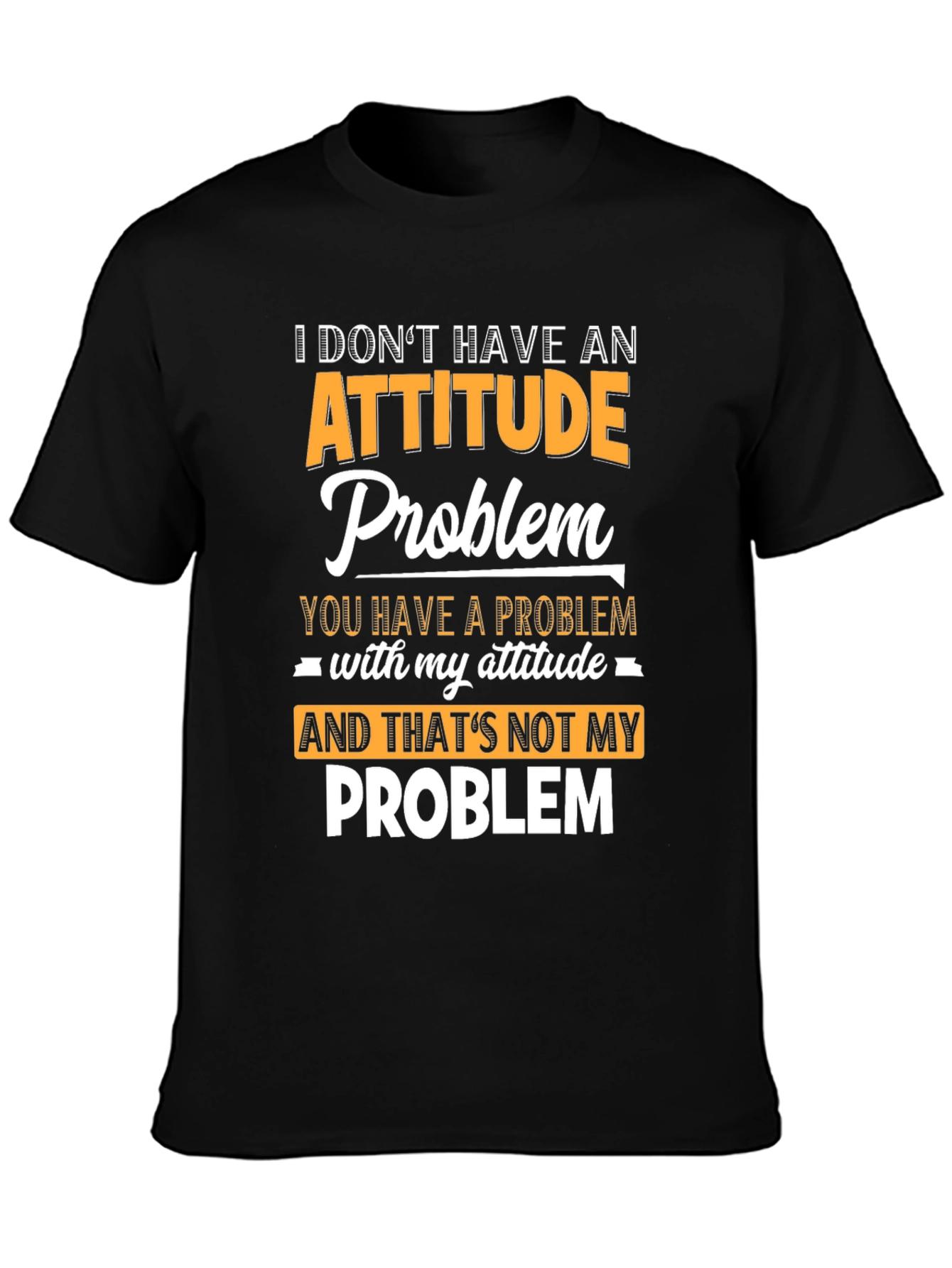 Attitude Problem Graphic T-Shirt