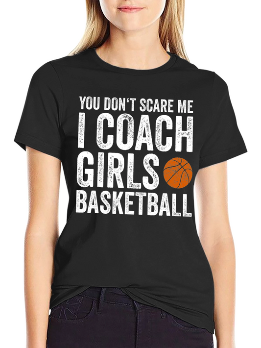 Funny Basketball Coach T-Shirt - I Coach Girls