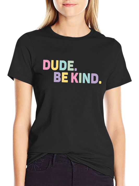 Dude Be Kind Graphic Tee