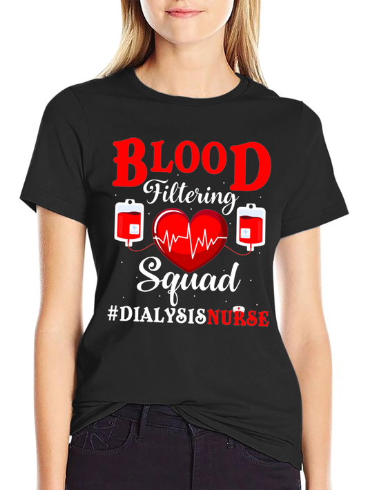 Blood Filtering Squad Dialysis Nurse T-Shirt