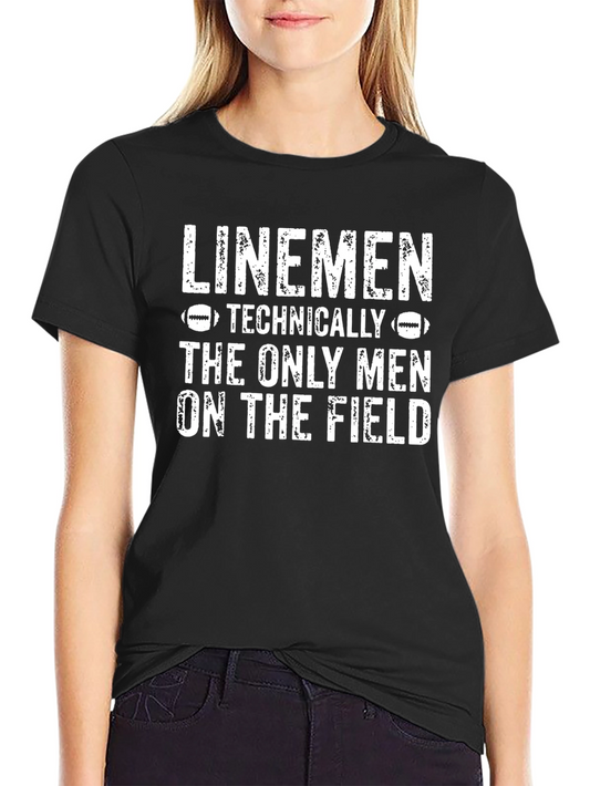 Linemen Football T-Shirt - Technically the Only Men On the Field