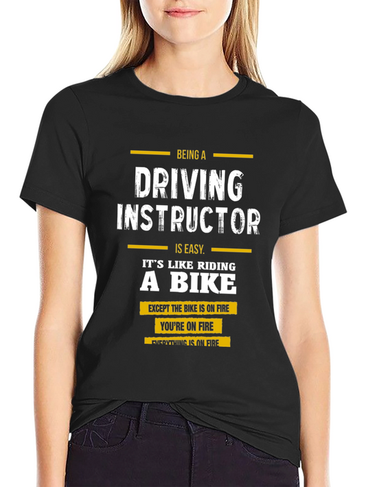 Driving Instructor Funny T-Shirt - On Fire Bike Humor
