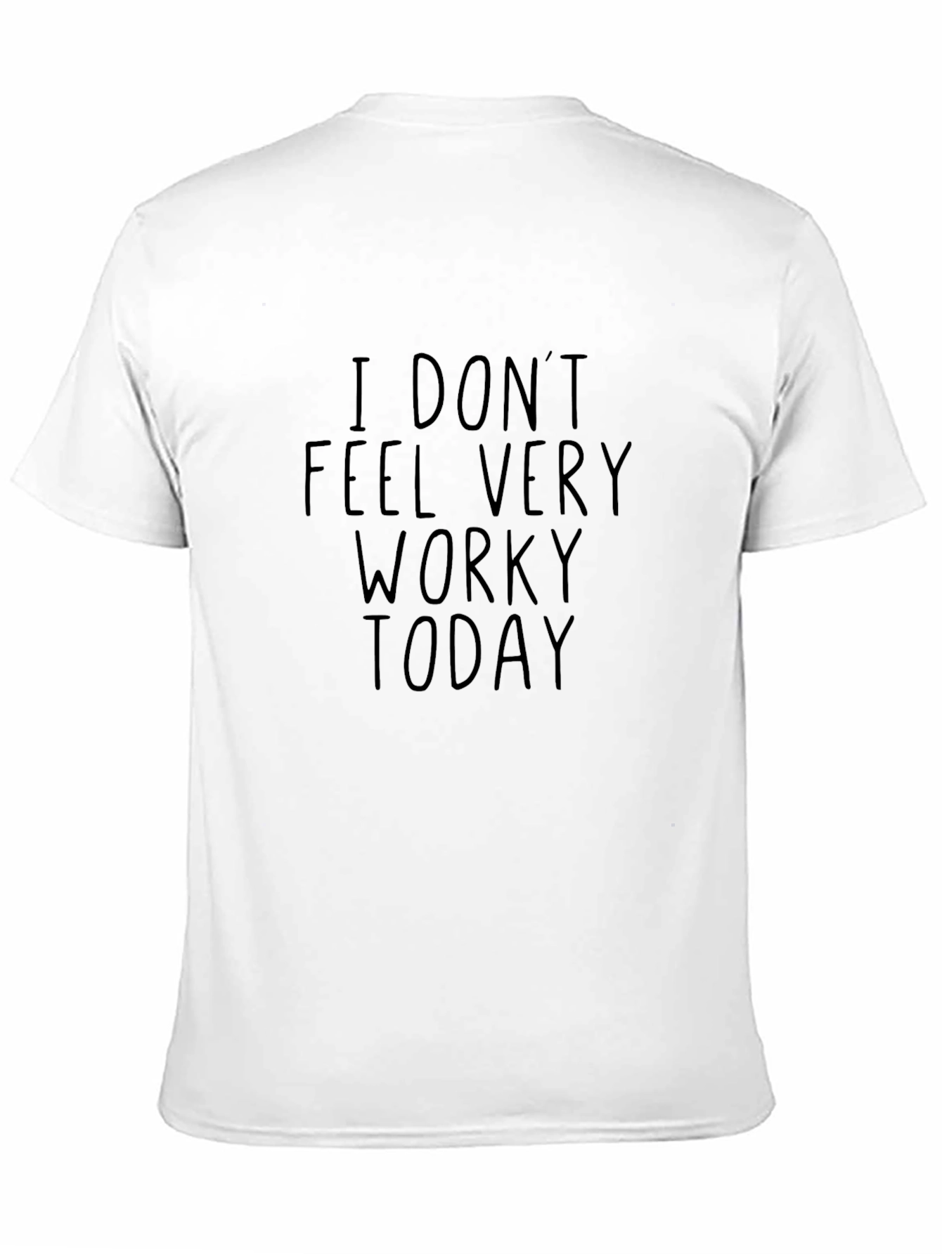I Dont Feel Very Worky Today Black Tee