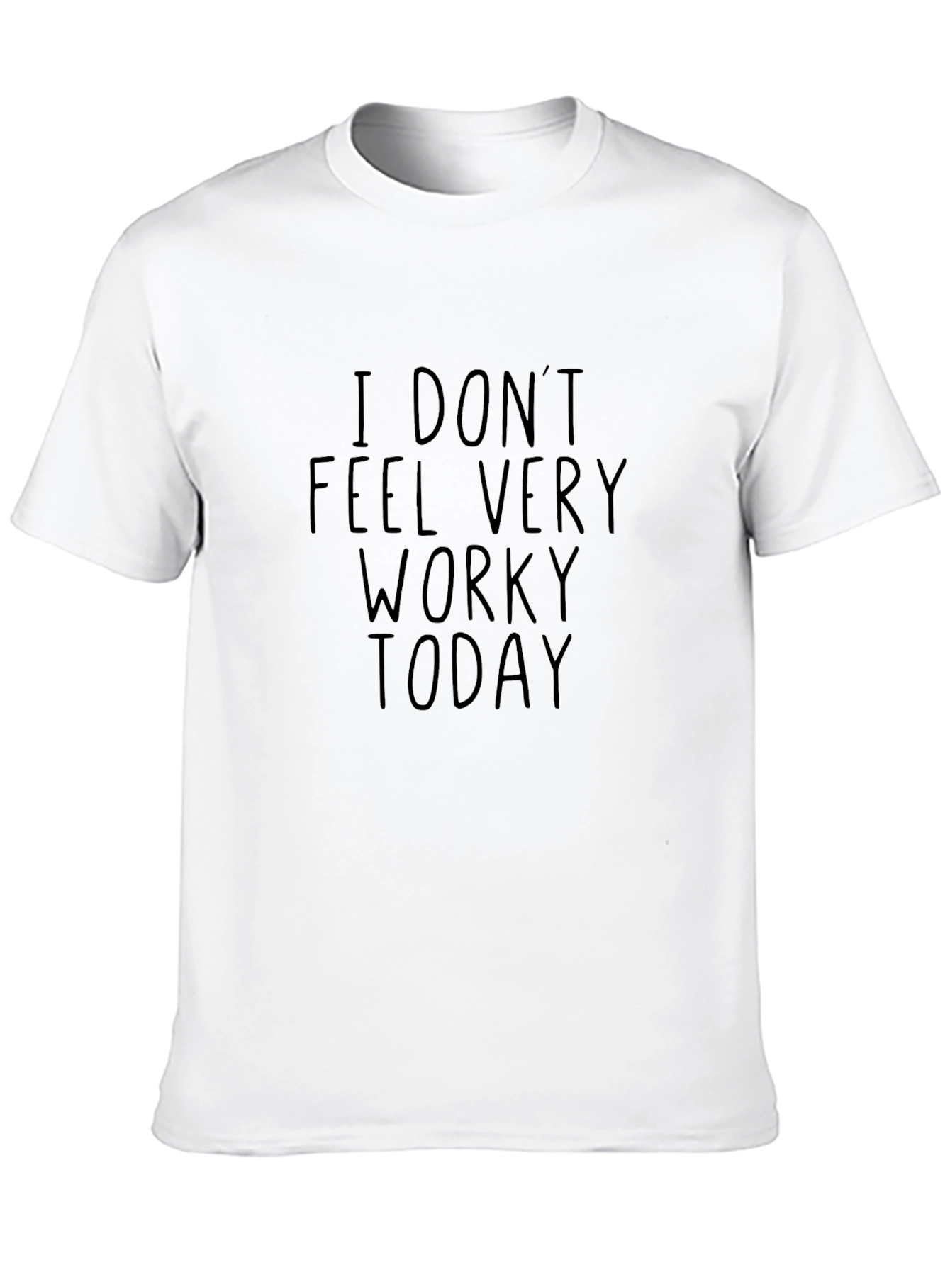 I Dont Feel Very Worky Today Black Tee