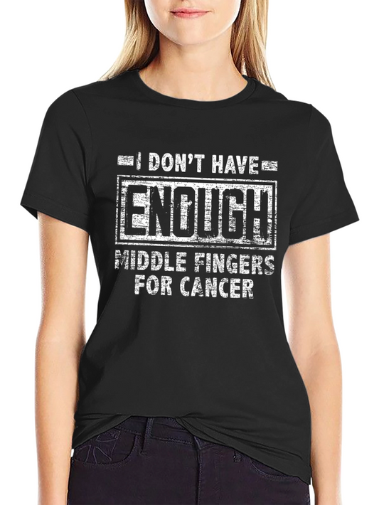 I Dont Have Enough Middle Fingers T-Shirt