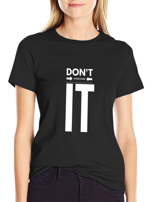 Dont Overthink It Graphic Tee - Relaxed Fit