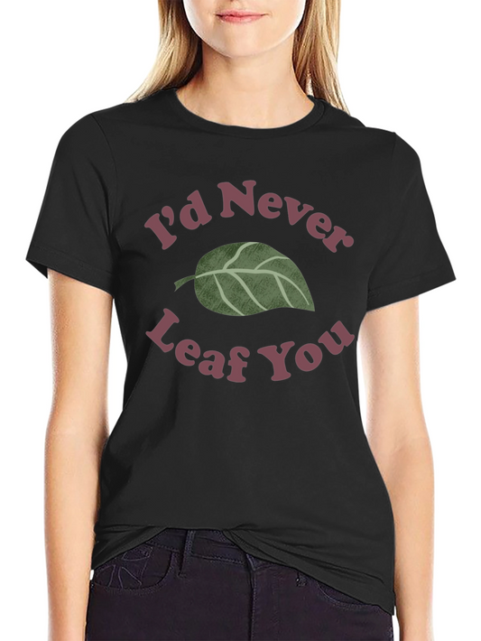 Id Never Leaf You Graphic Tee - Black T-Shirt
