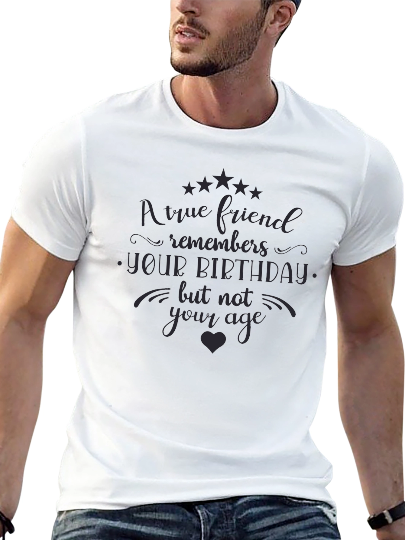 True Friend Birthday T-Shirt - Novelty Tee