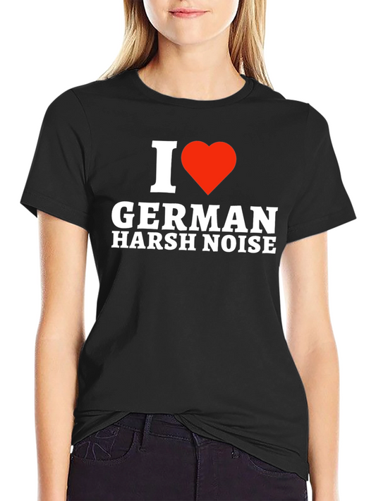 I Heart German Harsh Noise T-Shirt