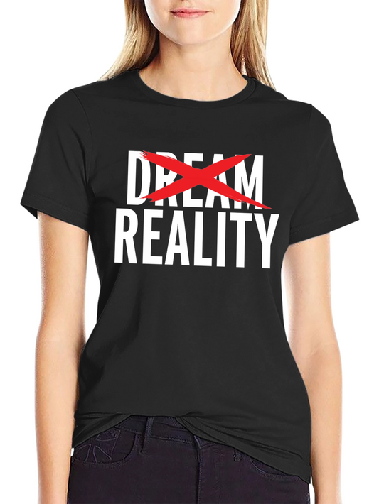 Dream Reality Graphic Tee - Short Sleeve Cotton T-Shirt