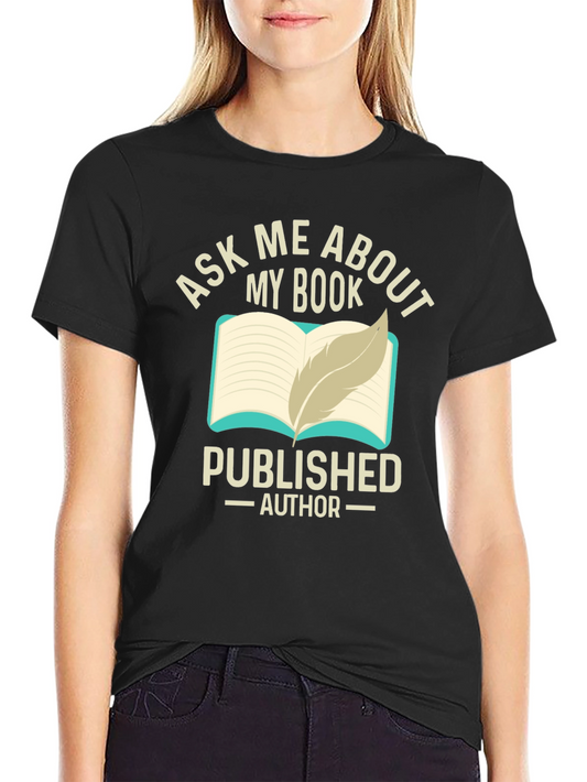 Ask Me About My Book T-Shirt