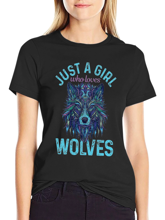 Just A Girl Who Loves Wolves T-Shirt Animal Lover Tee