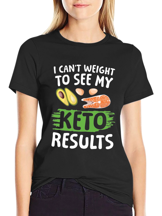 Keto Results T-Shirt - Funny Diet Tee