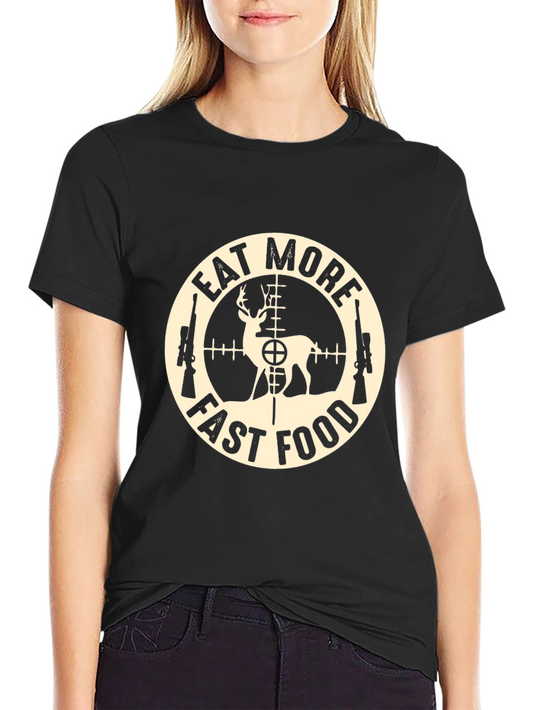 Eat More Fast Food Deer Hunting T-Shirt