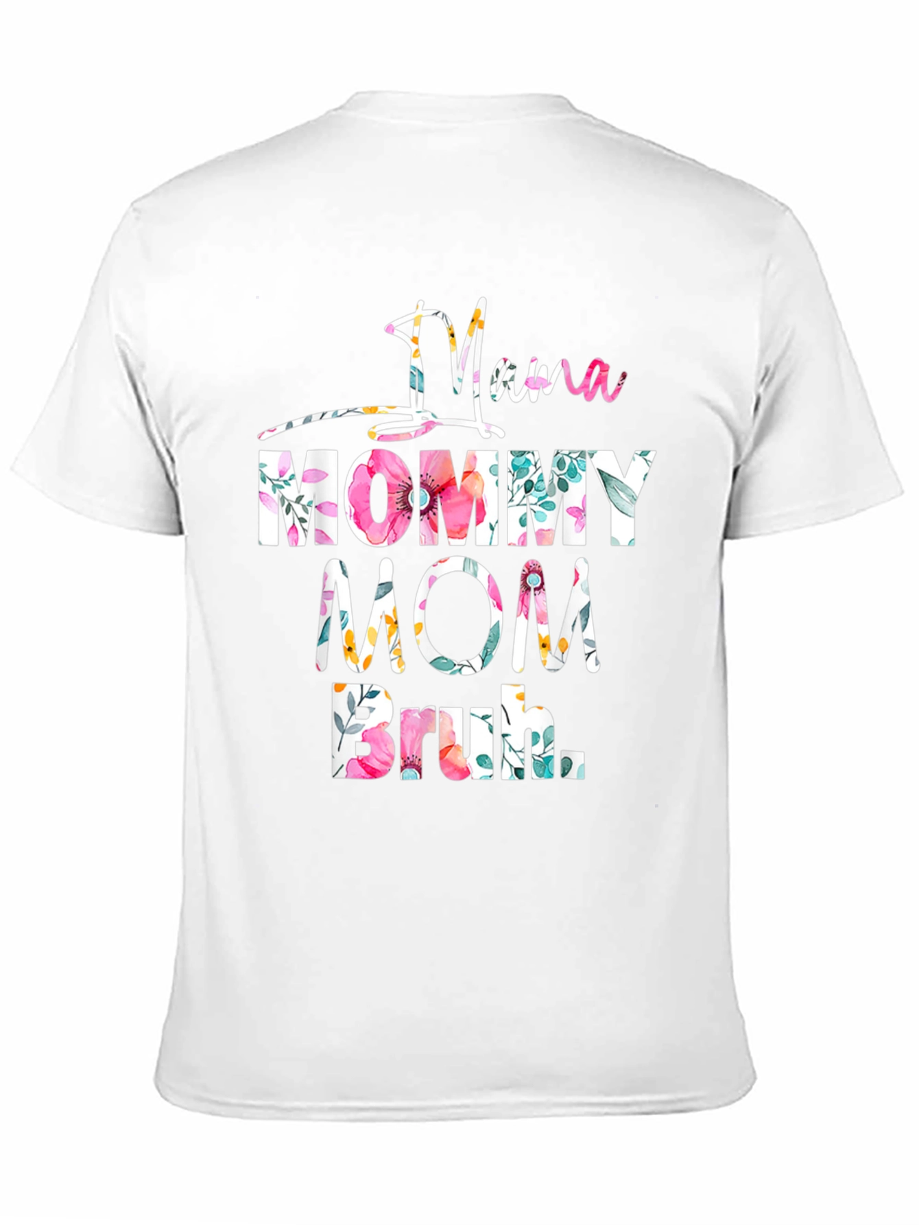 Mama Mommy Mom Bruh Floral Graphic Tee