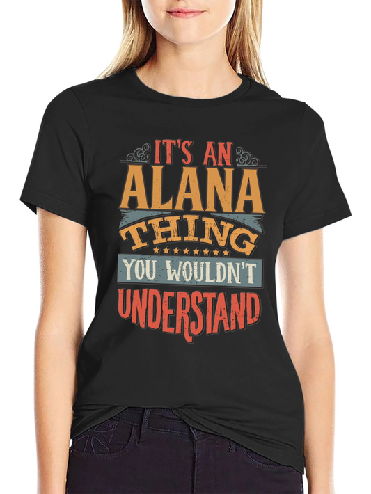 Its an Alana Thing T-Shirt