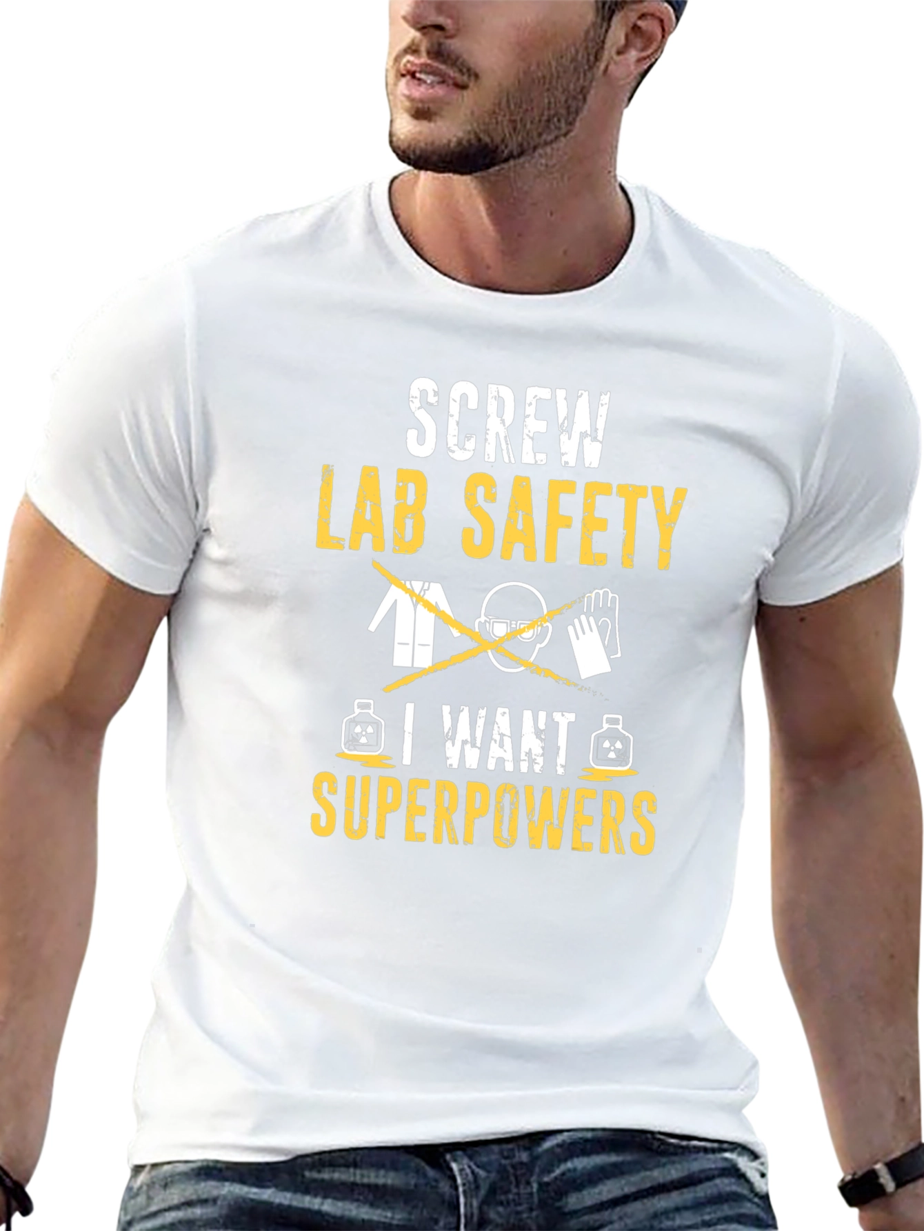 Screw Lab Safety I Want Superpowers T-Shirt