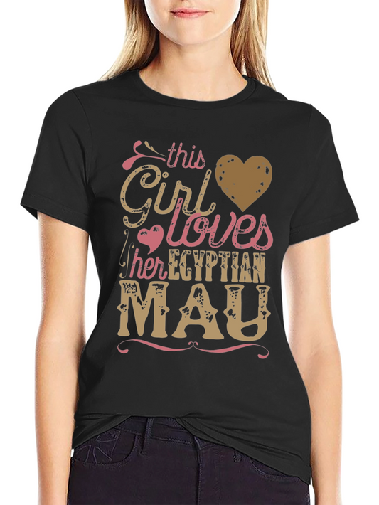 Girl Loves Egyptian Mau T-Shirt