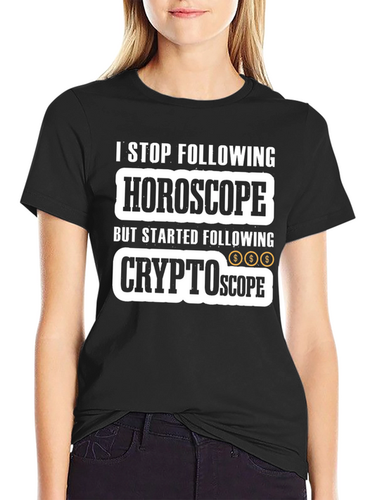 Crypto Horoscope T-Shirt - Stop Following Start Earning