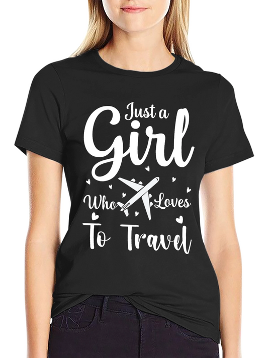 Just a Girl Who Loves to Travel T-Shirt
