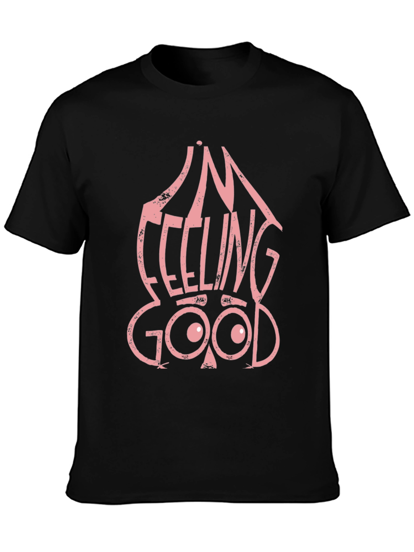 Im Feeling Good Graphic Tee - Black Cotton T-Shirt