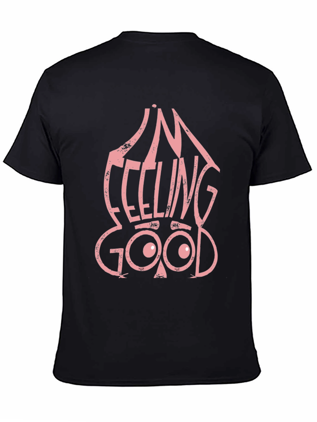 Im Feeling Good Graphic Tee - Black Cotton T-Shirt
