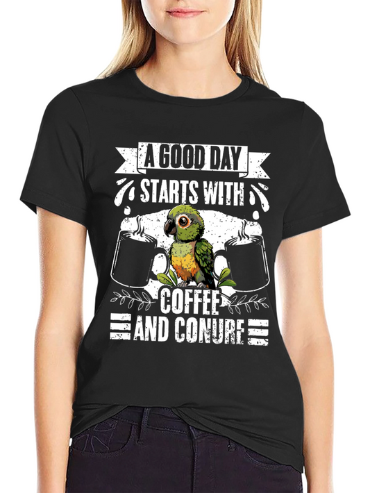 A Good Day Starts With Coffee and Conure T-Shirt