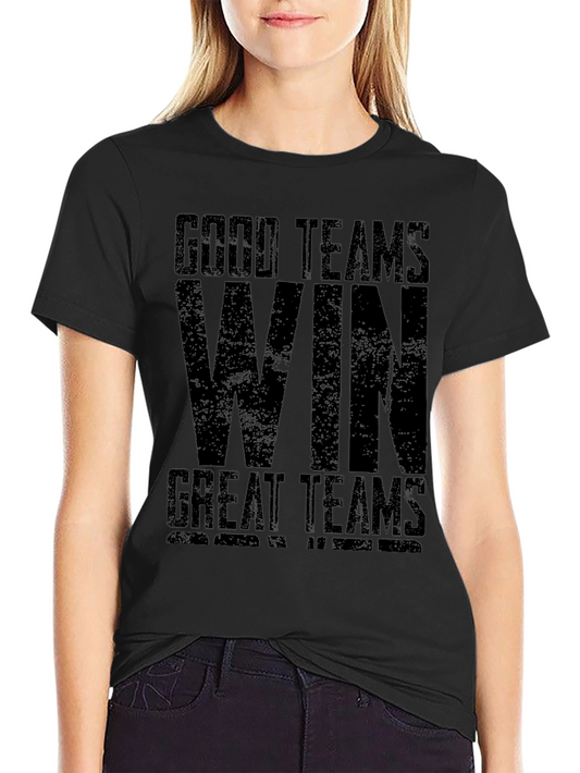 Good Teams Win - Graphic Tee