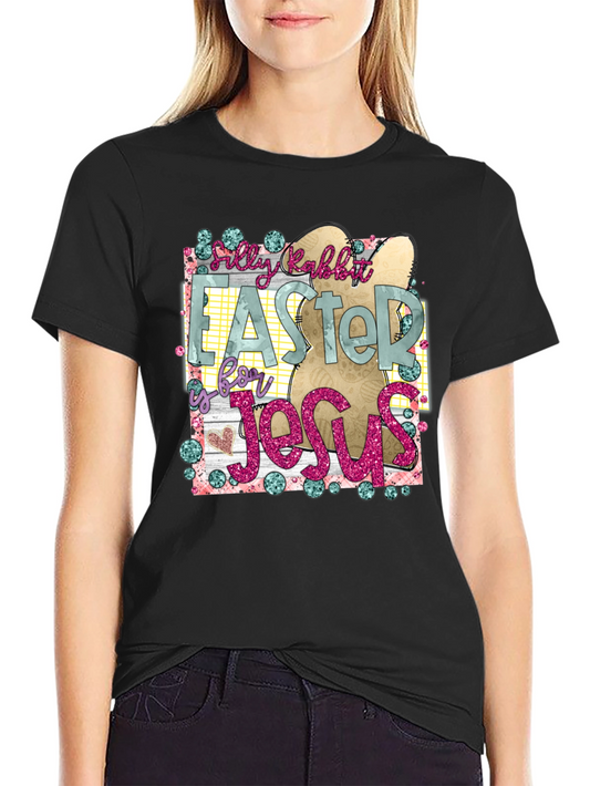 Easter T-Shirt - Silly Rabbit Easter is for Jesus Tee