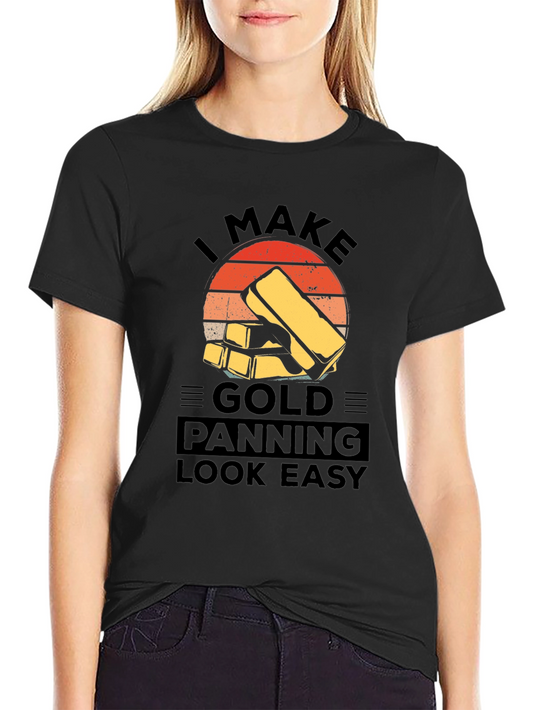 Gold Panning T-Shirt - Funny Prospecting Tee