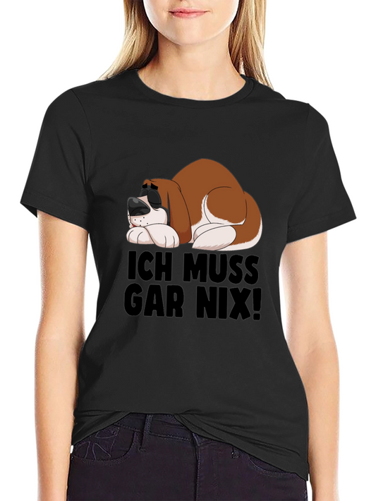 Ich Muss Gar Nix T-Shirt - Sleeping Dog