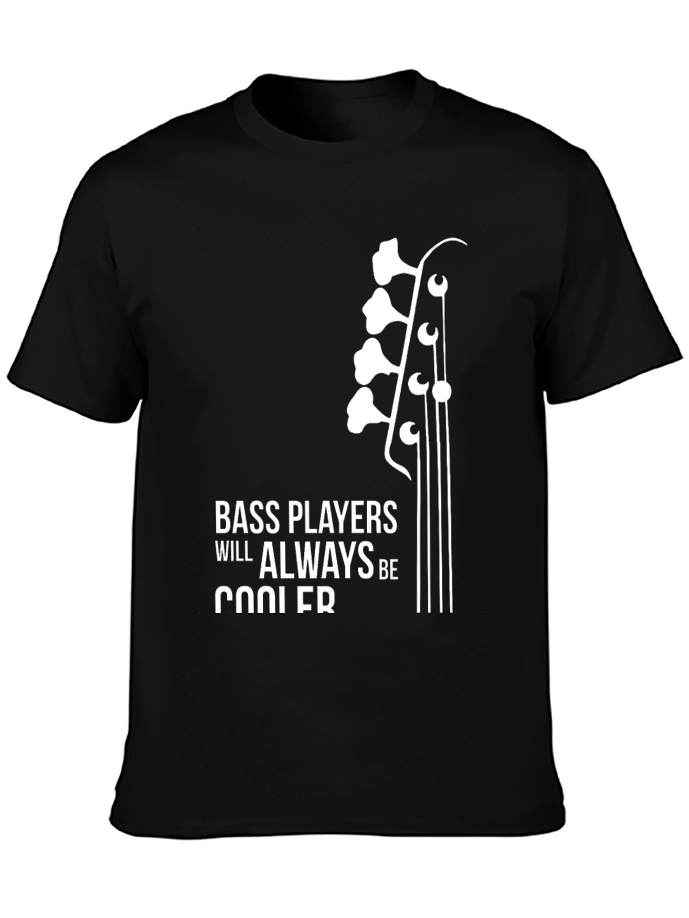 Bass Players Will Always Be Cooler T-Shirt