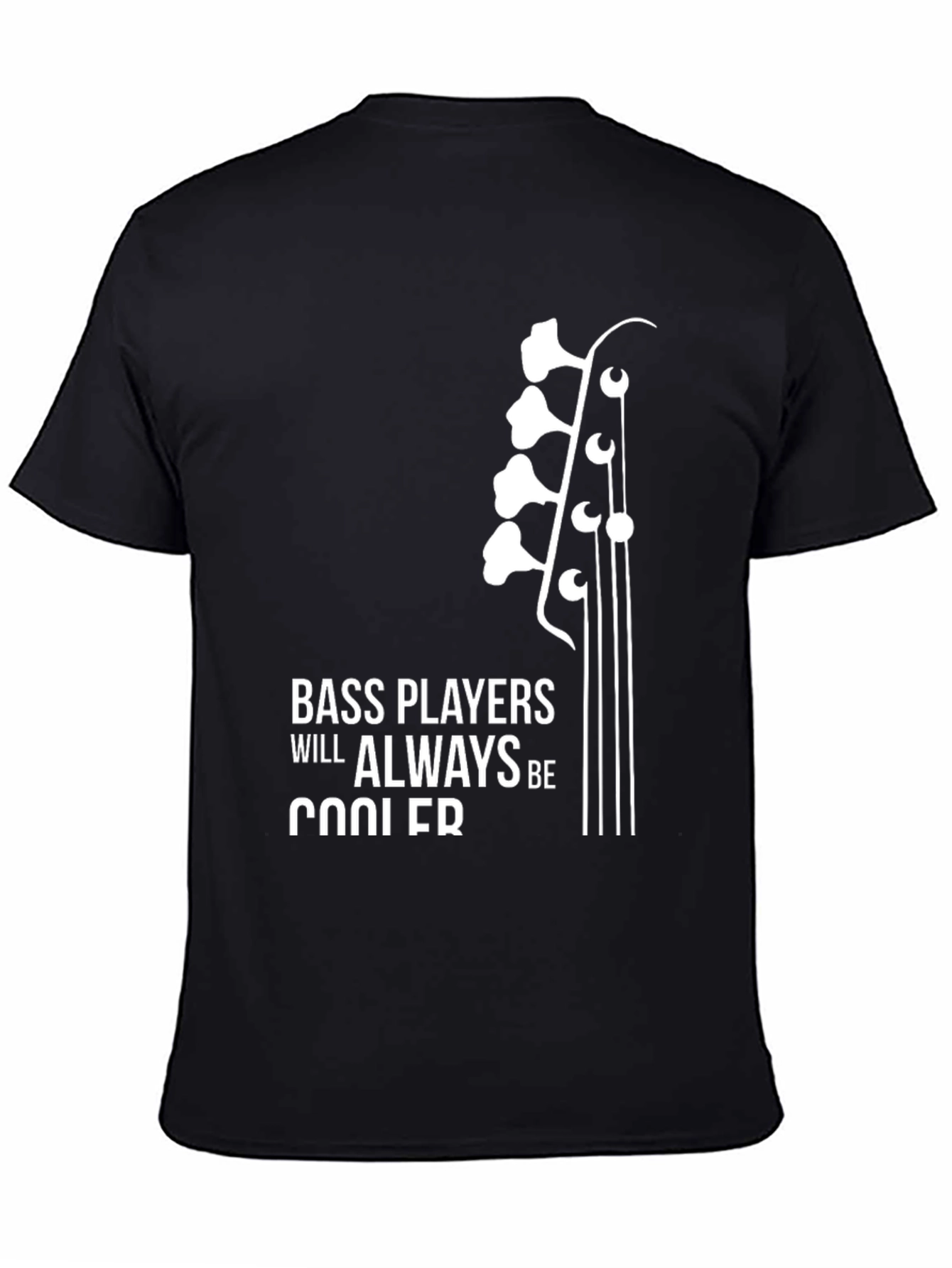 Bass Players Will Always Be Cooler T-Shirt