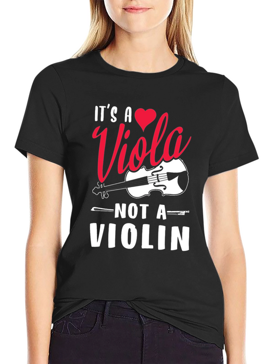 Its a Viola Not a Violin T-Shirt