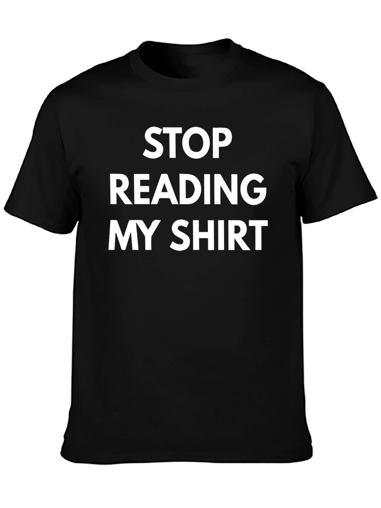 Funny Stop Reading My Shirt Black Tee